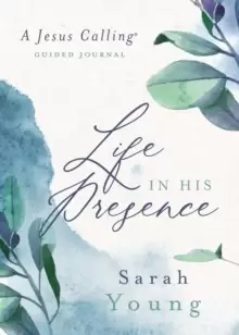 Image of Life in His Presence : A Jesus Calling Guided Journal
