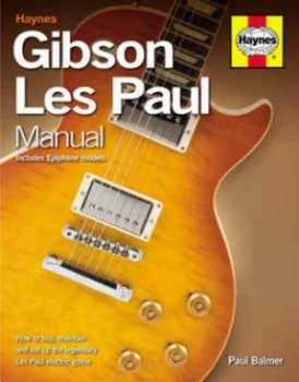 Image of Haynes Gibson Les Paul Manual by Paul Balmer and Les Paul Hardback