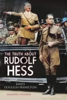 Image of The truth about Rudolf Hess by James Douglas-Hamilton
