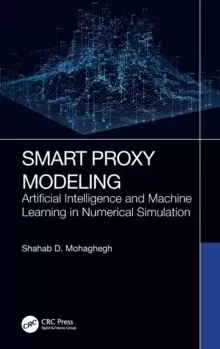 Image of Smart Proxy Modeling : Artificial Intelligence and Machine Learning in Numerical Simulation