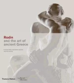 Image of rodin and the art of ancient greece