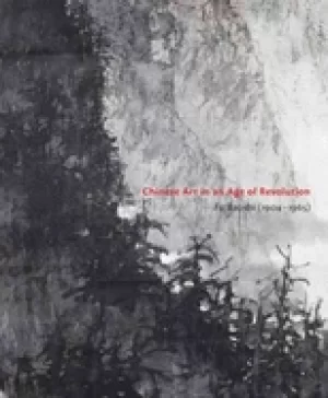 Image of chinese art in an age of revolution fu baoshi 1904 1965