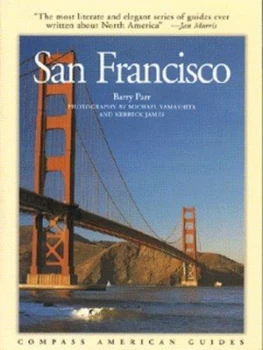 Image of San Francisco and the Bay Area by Barry Parr and Michael S Yamashita and Kerrick James Paperback