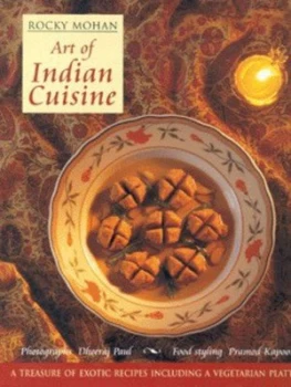 Image of Art of Indian Cuisine by Rocky Mohan and Dheeraj Paul and Pramod Kapoor Hardback