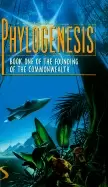 Image of phylogenesis book one of the founding of the commonwealth