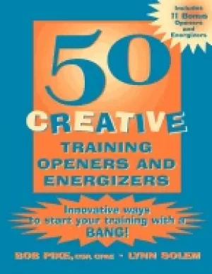 Image of 50 creative training openers and energizers innovative ways to start your t