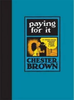 Image of Paying for It by Chester Brown Hardback