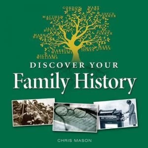 Image of Discover your family history by Chris Mason