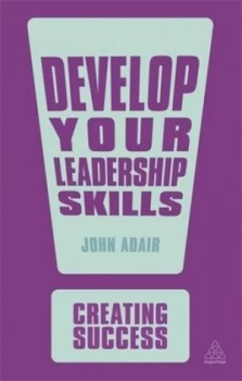 Image of Develop Your Leadership Skills by John Adair Paperback