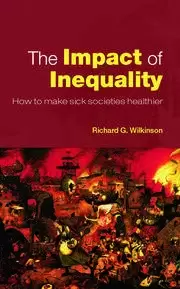 Image of The Impact of Inequality How to Make Sick Societies Healthier