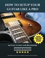 Image of how to setup your guitar like a pro an easy guide for beginners