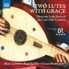 image of Two Lutes With Grace: Plectrum Lute Duos of the Late 15th Century