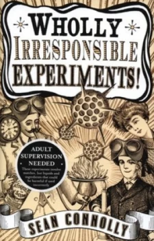 Image of Wholly Irresponsible Experiments by Sean Connolly Hardback