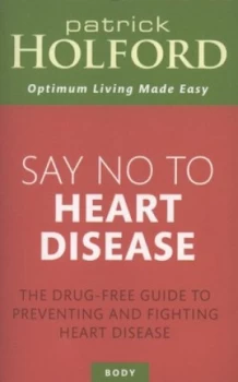 Image of Say No to Heart Disease by Patrick Holford Book