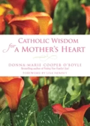 Image of catholic wisdom for a mothers heart