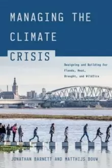 Image of Managing the Climate Crisis : Designing and Building for Floods, Heat, Drought, and Wildfire