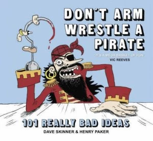 Image of Dont Arm Wrestle a Pirate by Dave Skinner Hardback