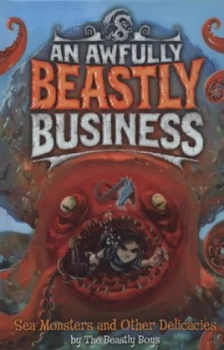 Image of Sea Monsters and Other Delicacies by The Beastly Boys Hardback