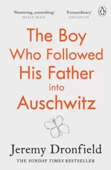 Image of The Boy Who Followed His Father into Auschwitz : The Number One Sunday Times Bestseller