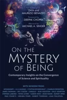 Image of On the Mystery of Being : Contemporary Insights on the Convergence of Science and Spirituality