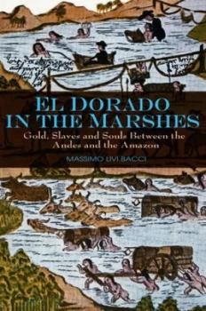 Image of El Dorado in the Marshes by Massimo Livi-Bacci Paperback