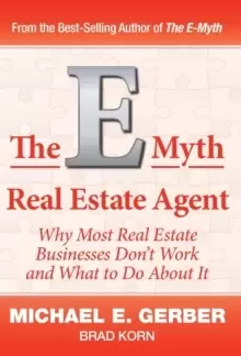 Image of The E-Myth Real Estate Agent : Why Most Real Estate Businesses Don't Work and What to Do about It