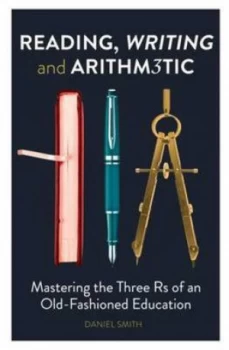 Image of Reading Writing and Arthm3tic by Daniel Smith Hardback