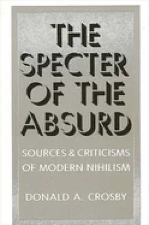 Image of specter of the absurd sources and criticisms of modern nihilism