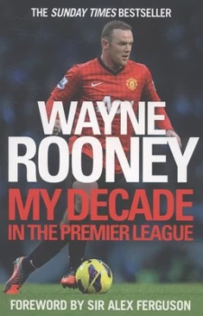 Image of My Decade in the Premier League by Wayne Rooney Paperback