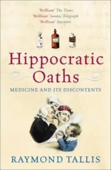 Image of Hippocratic Oaths by Raymond Tallis Book