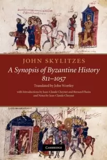 Image of John Skylitzes: A Synopsis of Byzantine History, 811-1057 : Translation and Notes