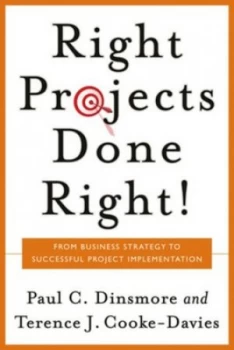 Image of The right projects done right by Paul C Dinsmore