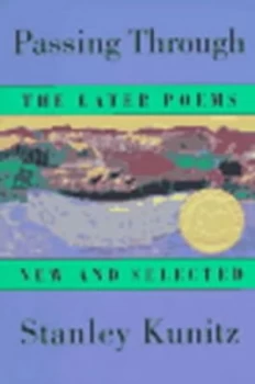Image of Passing through by Stanley Kunitz Paperback