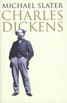 Image of Charles Dickens by Michael Slater Hardback