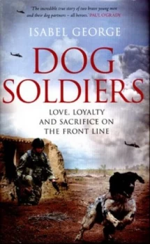 Image of Dog Soldiers by Isabel George Hardback