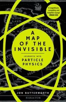 Image of A map of the invisible by Jon Butterworth