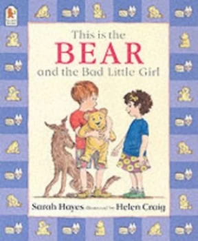 Image of This Is the Bear and the Bad Little Girl by Sarah Hayes and Helen Craig Paperback