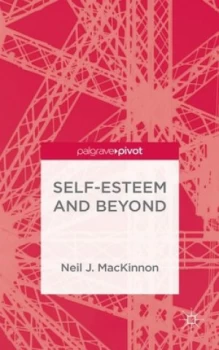 Image of Self-Esteem and beyond by Neil J. Mackinnon Hardback