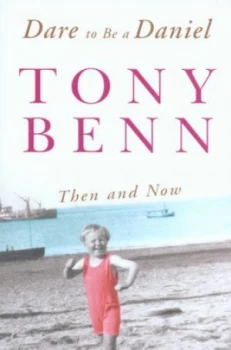 Image of Dare to Be a Daniel by Tony Benn Book
