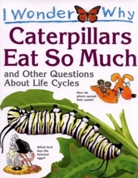 Image of I Wonder Why Caterpillars Eat so Much by Belinda Weber Book