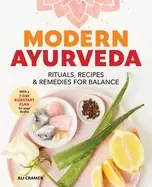 Image of modern ayurveda rituals recipes and remedies for balance