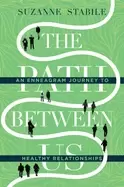 Image of path between us an enneagram journey to healthy relationships