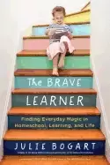 Image of brave learner finding everyday magic in homeschool learning and life