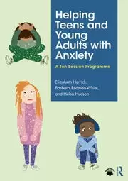 Image of Helping Teens and Young Adults with Anxiety A Ten Session Programme