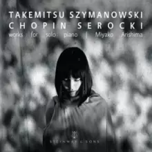 image of Takemitsu/Szymanowski/Chopin/Serocki: Works for Solo Piano