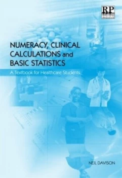 Image of Numeracy Clinical Calculations and Basic Statistics by Neil Davison Book