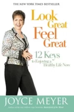 Image of look great feel great 12 keys to enjoying a healthy life now