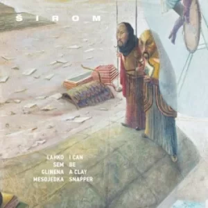 Image of I Can Be a Clay Snapper by Sirom CD Album