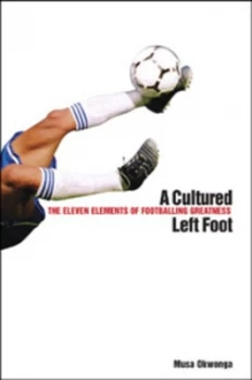 Image of A Cultured Left Foot by Musa Okwonga Book