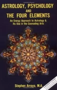 Image of Astrology, Psychology, and the Four Elements by Stephen Arroyo